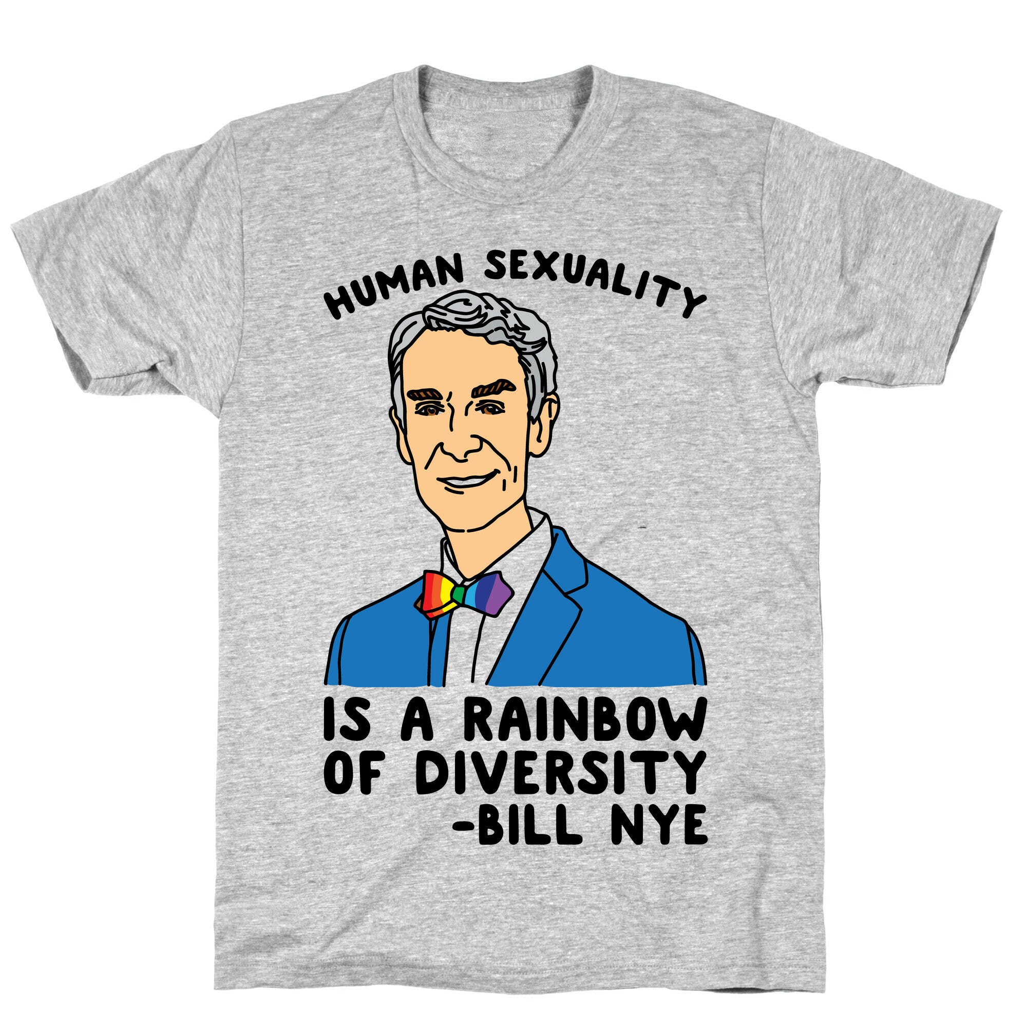 Bill Nye Pride Quote T-Shirt